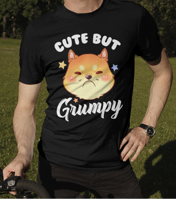 Cute But Grumpy T-Shirt