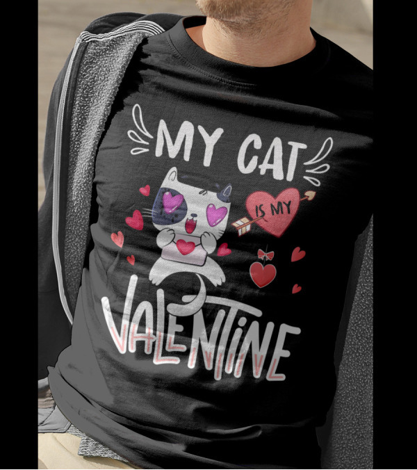 My Cat Is My Valentine Cute Kitten Lover Hearts T-Shirt
