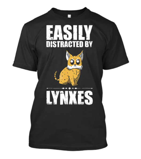 Easily Distracted By Lynxes Funny Cat Adorable Cartoon T-Shirt