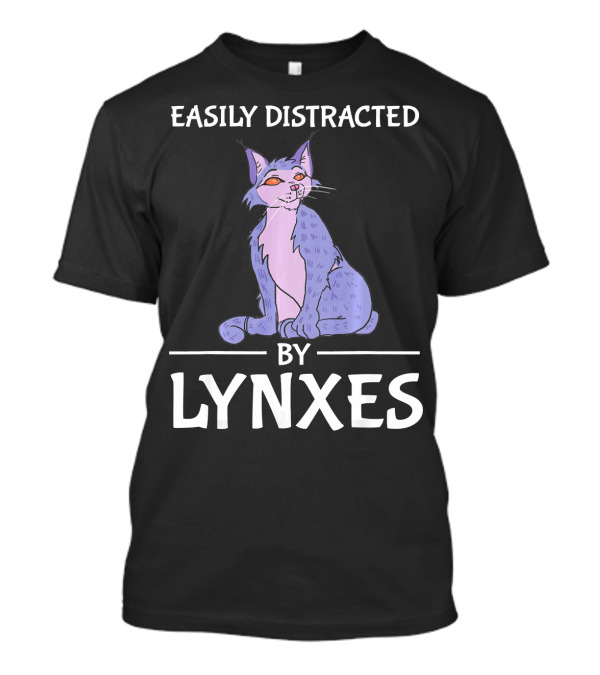 Easily Distracted By Lynxes Cute Cartoon Lynx T-Shirt