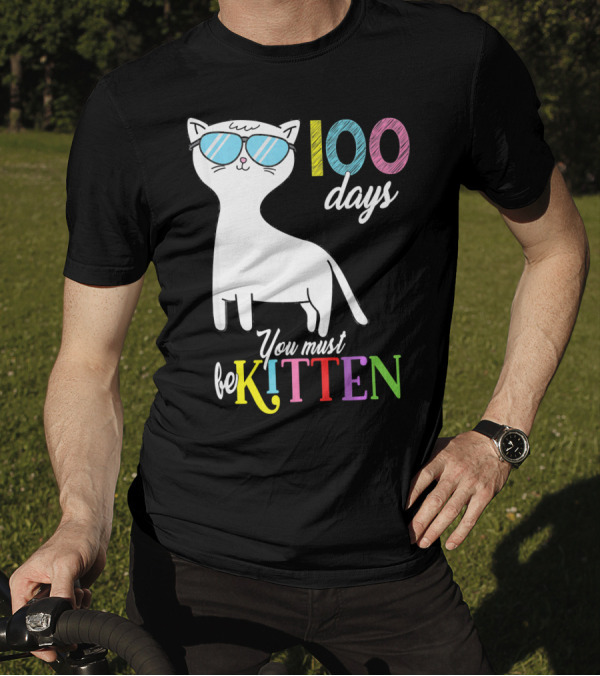 Cool Cat In Sunglasses Celebrating 100 Days You Must Be Kitten T-Shirt