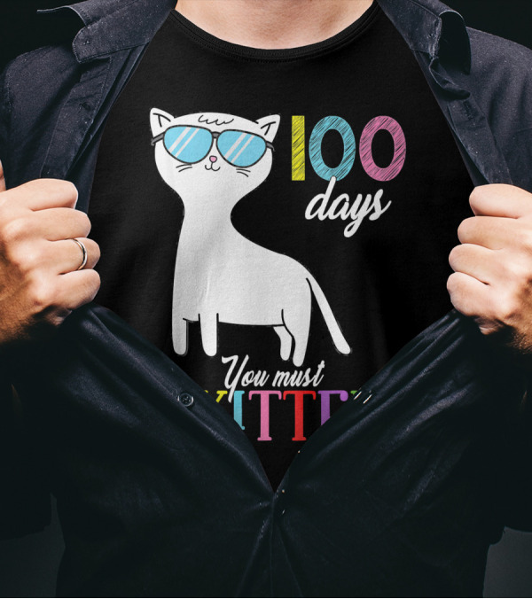 Cool Cat In Sunglasses Celebrating 100 Days You Must Be Kitten T-Shirt