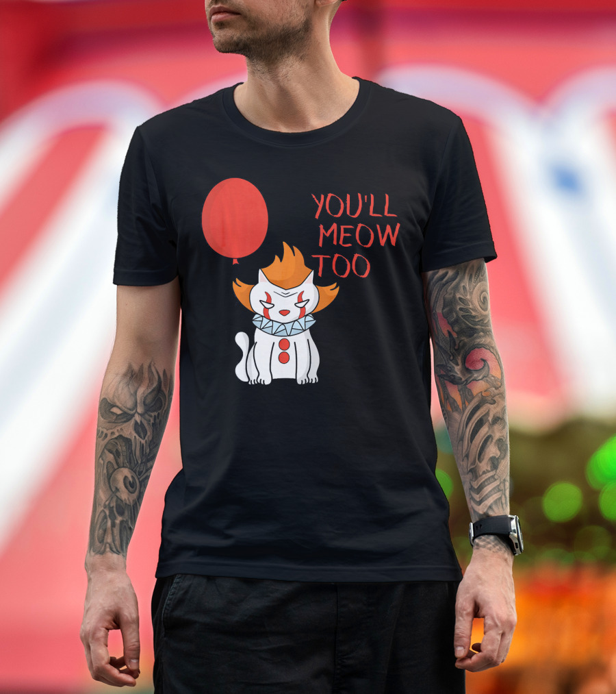 You'll Meow Too Clown Kitten Cat Red Balloon T-Shirt