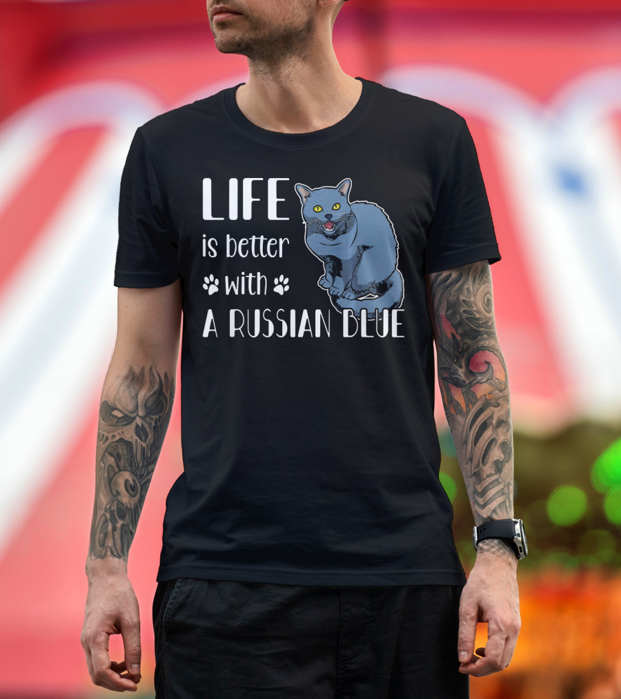 Life Is Better With A Russian Blue Cat Paws and Playful T-Shirt