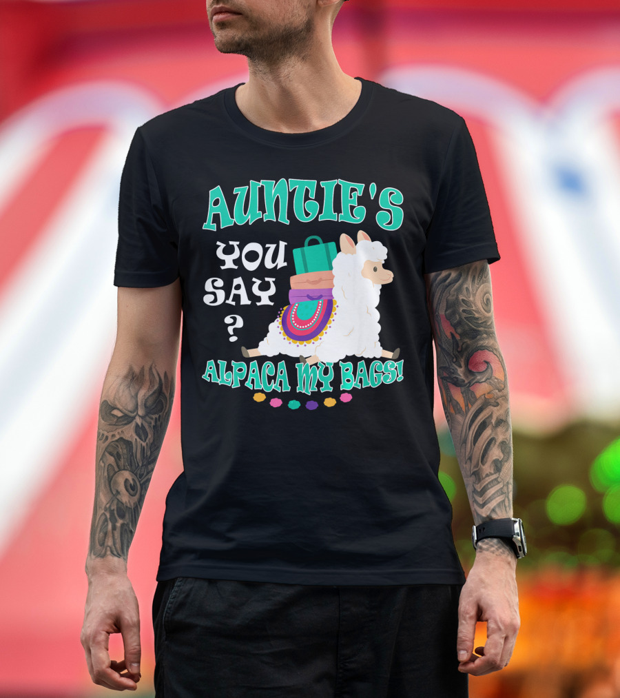 Auntie's You Say Alpaca My Bags Carrying Llama with Colorful Luggage T-Shirt