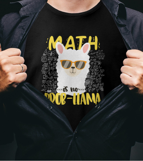 MATH IS NO PROB-LLAMA COOL MATH INSPIRED LLAMA ALPACA T-Shirt