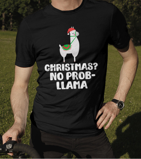 CHRISTMAS No Prob-Llama T-Shirt