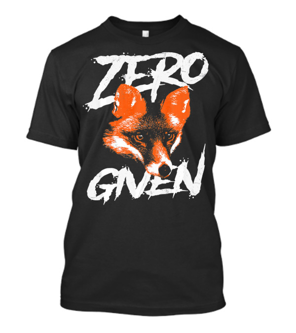 Zero Fox Given Funny Pun Fox T-Shirt