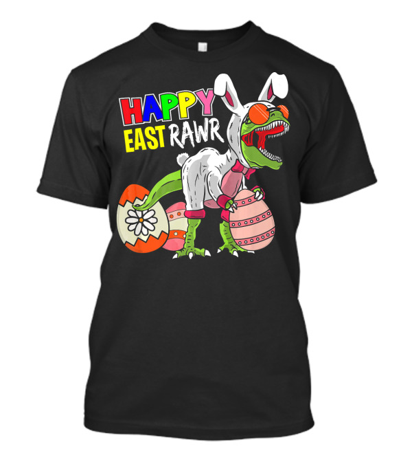 HAPPY EAST RAWR Dinosaur Bunny With Easter Eggs T-Shirt
