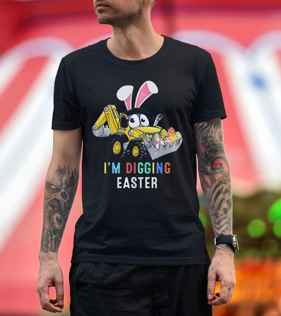 I'm Digging Easter Bunny Tractor Eggs T-Shirt