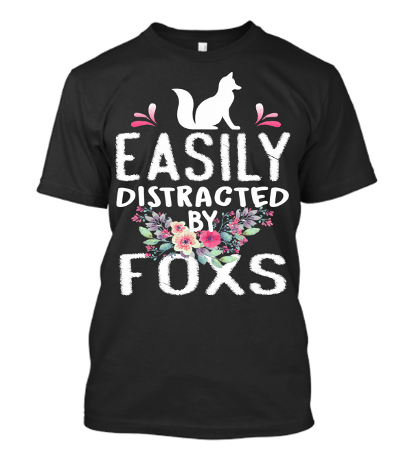 Easily Distracted By Foxs Charming Floral Fox T-Shirt