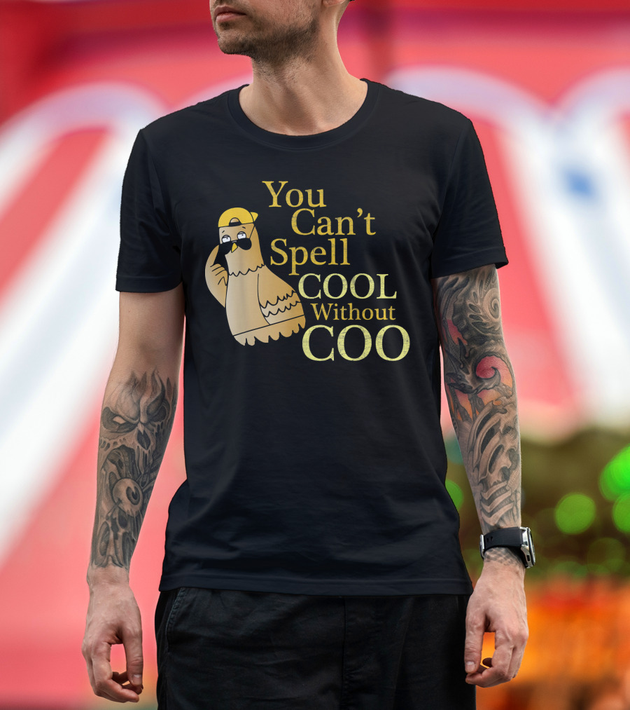 You Can't Spell Cool Without Coo Funny Pigeon Bird Humor T-Shirt