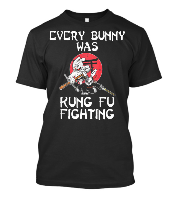 Every Bunny Was Kung Fu Fighting Easter Samurai Bunnies T-Shirt