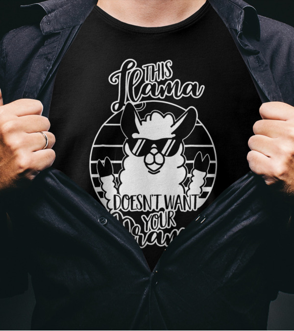 This Llama Doesn't Want Your Drama T-Shirt