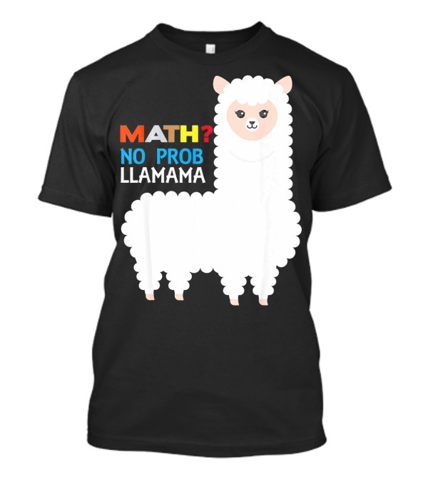 Math? No Prob Llamama T-Shirt
