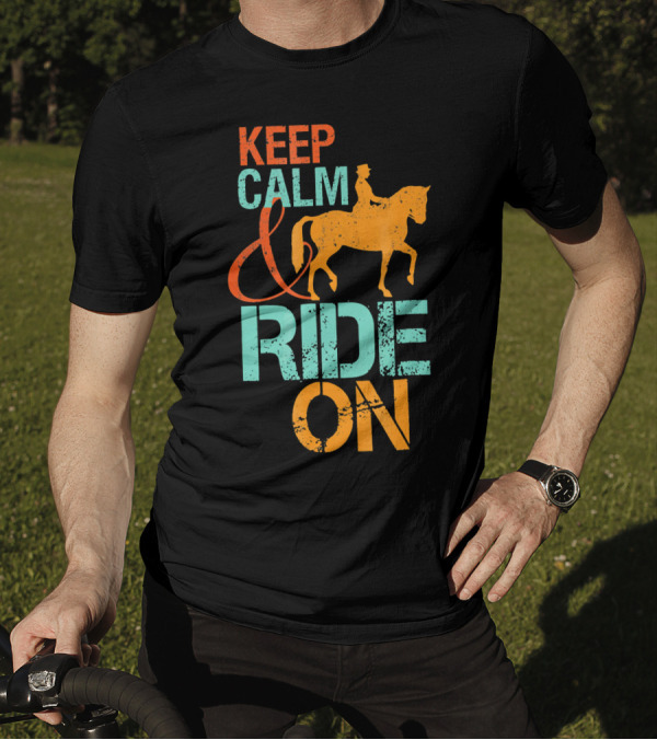 Keep Calm And Ride On Horseback Riding T-Shirt