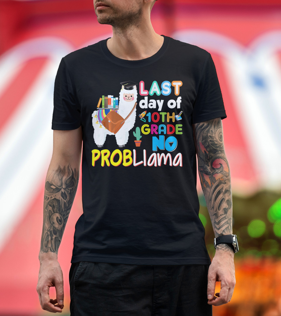 LAST Day of 10th Grade No Probllama T-Shirt