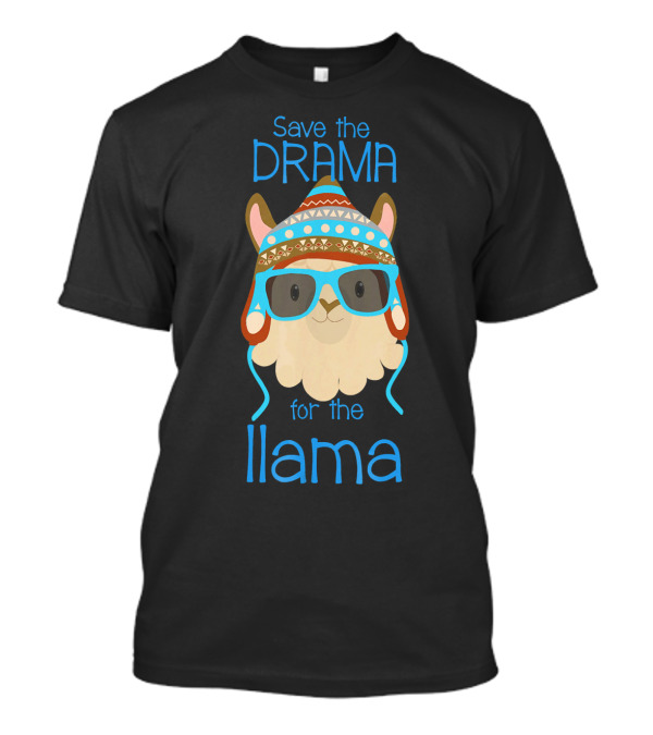 Save The Drama For The Llama T-Shirt