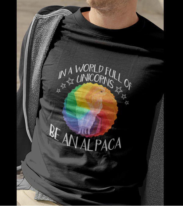 In A World Full Of Unicorns Be An Alpaca Rainbow Stars T-Shirt