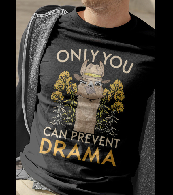 ONLY YOU CAN PREVENT DRAMA FUNNY LLAMA WITH HAT AND TREES T-Shirt