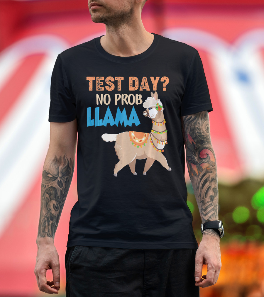 Test Day No Prob Llama T-Shirt