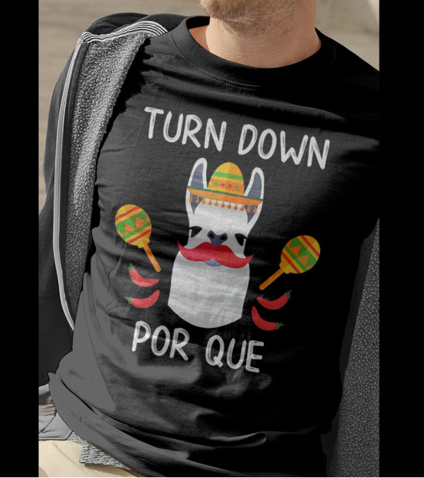 Turn Down Por Que Llama Sombrero Maracas Chili Peppers T-Shirt