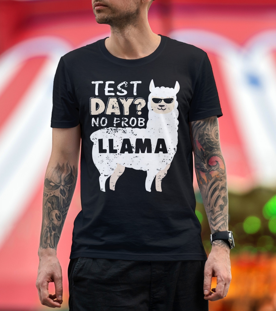 Test Day No Prob Llama Sunglasses Cool Woolly T-Shirt