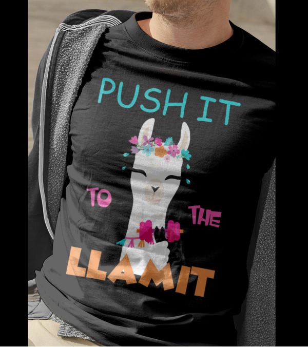 PUSH IT TO THE LLAMIT Funny Workout Llama With Flowers And Weights T-Shirt