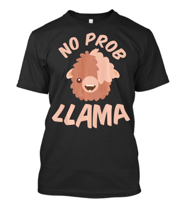 No Prob Llama Cute Alpaca Pun T-Shirt