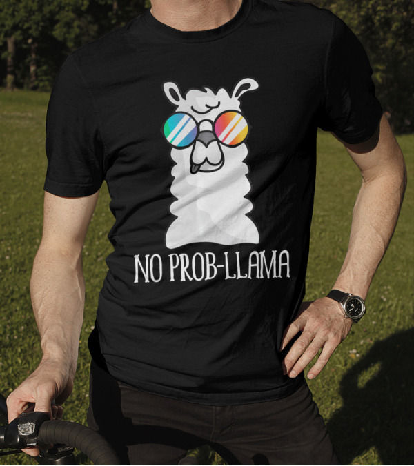 No Prob Llama Cute Funny Cool Problem Sunglasses T-Shirt