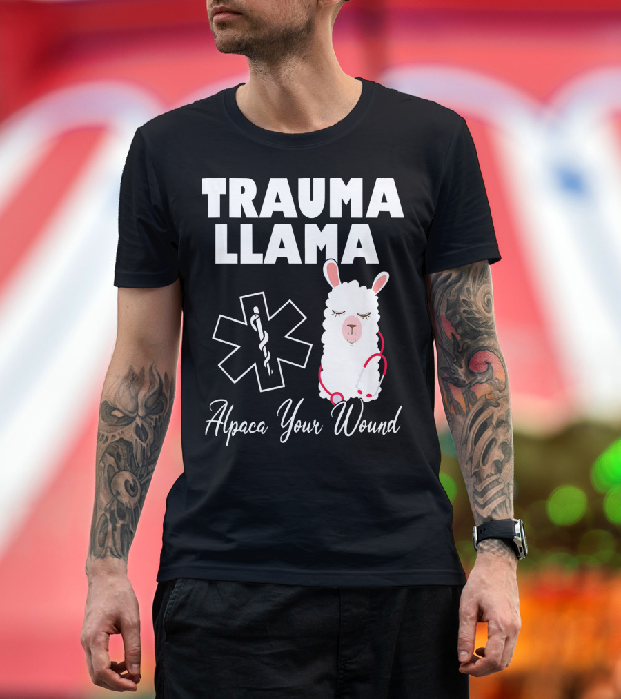 Trauma Llama Alpaca Your Wound Nurse Fun Medical Humor T-Shirt