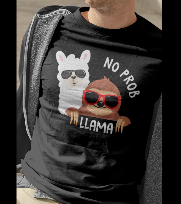 No Prob Llama Llama Sloth With Sunglasses T-Shirt