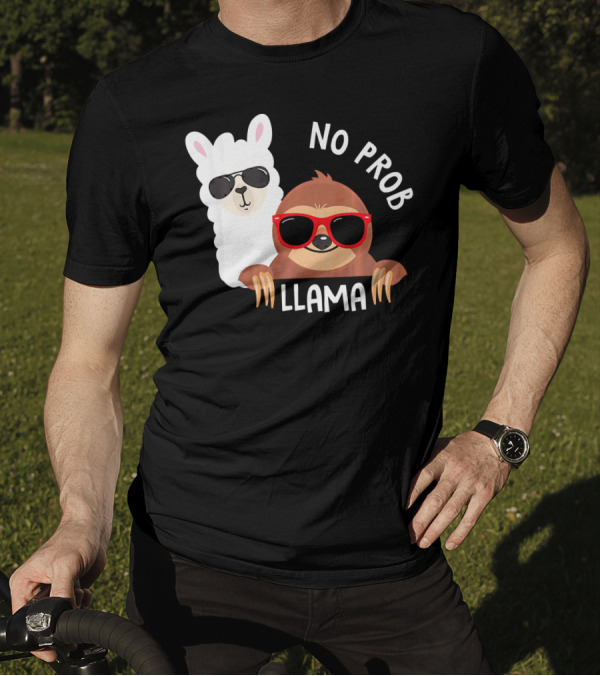 No Prob Llama Llama Sloth With Sunglasses T-Shirt