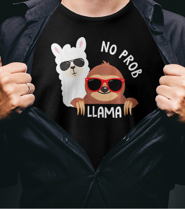 No Prob Llama Llama Sloth With Sunglasses T-Shirt