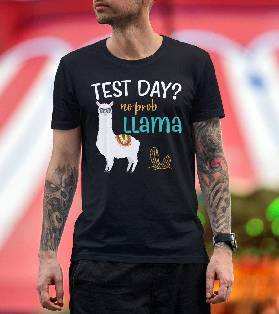 Test Day No Prob Llama Teacher Exam Testing T-Shirt