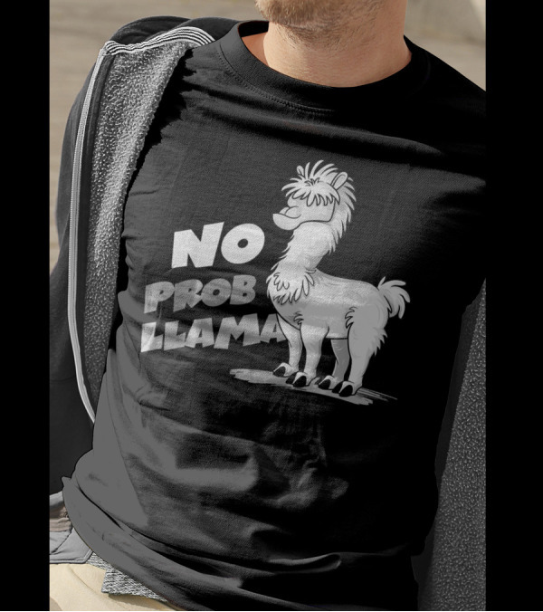 No Prob Llama Funny Llama Alpaca Lover T-Shirt