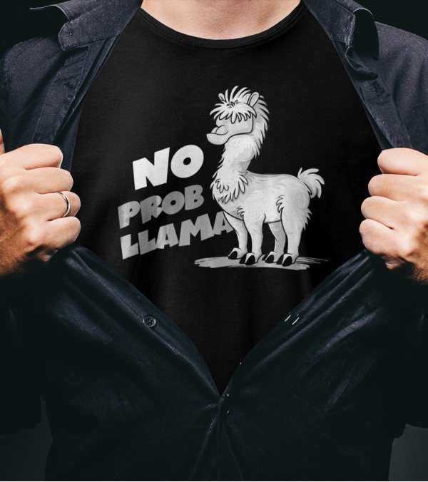 No Prob Llama Funny Llama Alpaca Lover T-Shirt