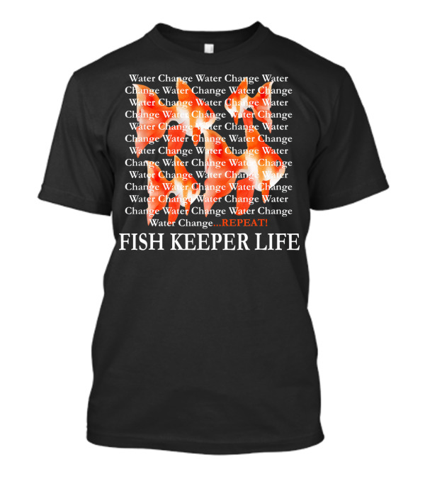 Water Change Repeat Fish Keeper Life Koi Fish T-Shirt