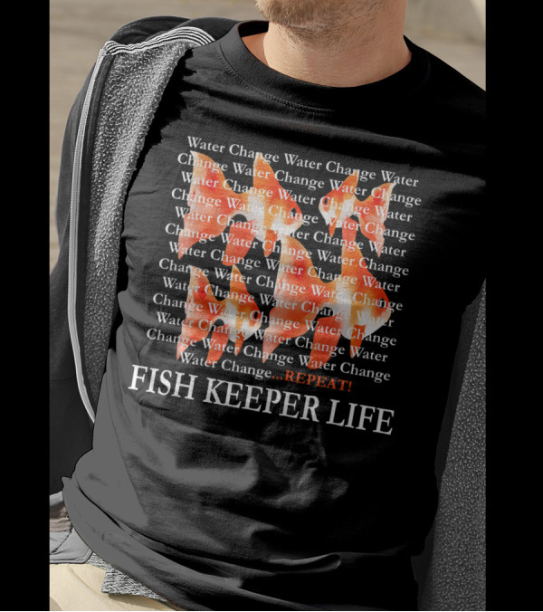 Water Change Repeat Fish Keeper Life Koi Fish T-Shirt