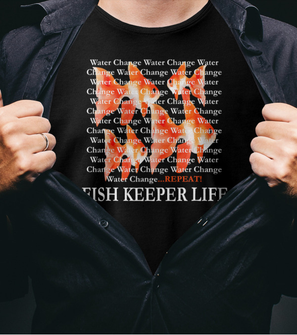 Water Change Repeat Fish Keeper Life Koi Fish T-Shirt