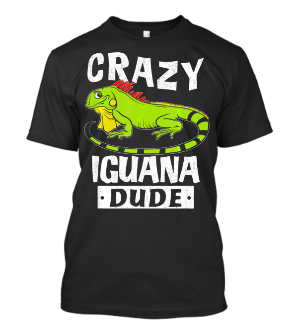 Crazy Iguana Dude T-Shirt