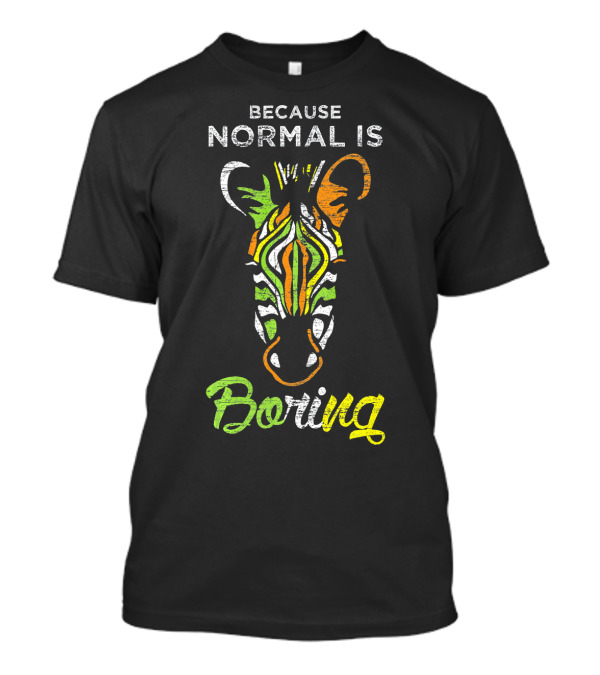 Because Normal Is Boring Colorful Zebra T-Shirt