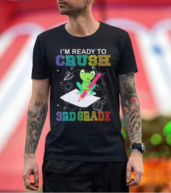 Premium T-Shirt: I'm Ready to Crush 3rd Grade Frog Paper Pencil School Supplies T-Shirt I'm Ready to Crush 3rd Grade Frog Paper Pencil School Supplies T-Shirt
