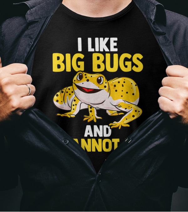 I Like Big Bugs And I Cannot Lie Leopard Gecko Fun T-Shirt