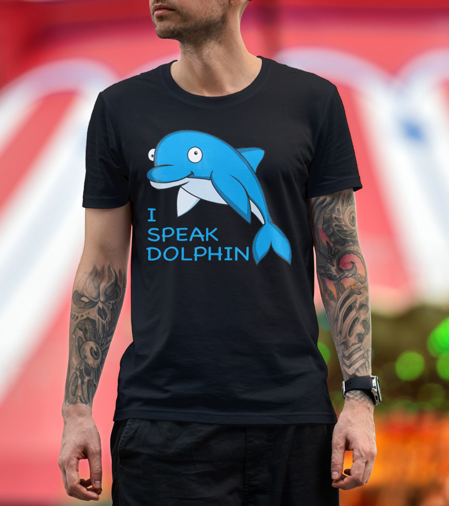 I Speak Dolphin Cartoon Blue Dolphin T-Shirt