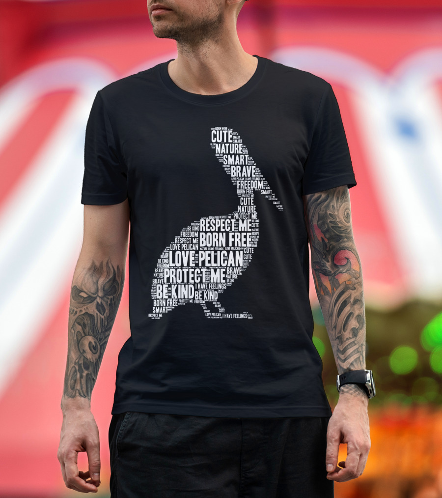 Love Pelican Respect Me Protect Me Nature Born Free Be Kind Cute Brave Freedom I Have Feelings T-Shirt