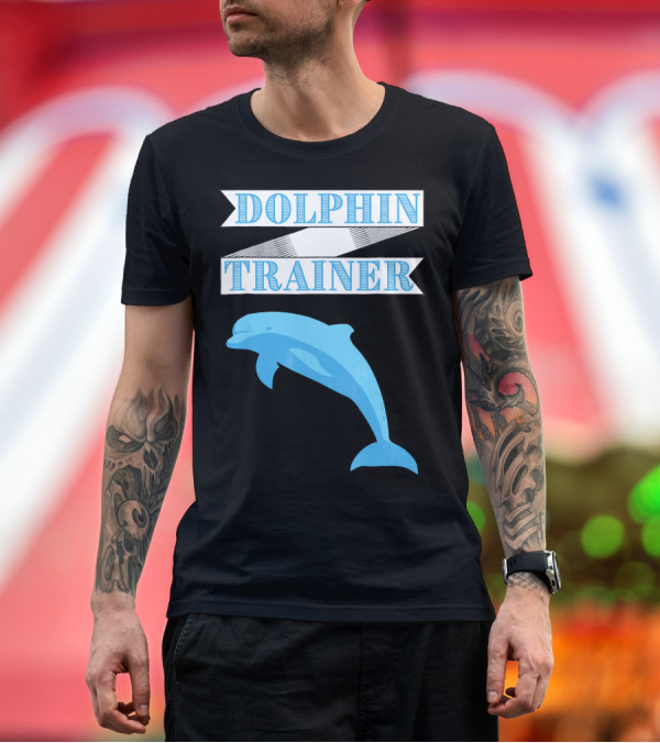 Premium T-Shirt: Dolphin Trainer Marine Enthusiast Ocean Animal Lover T-Shirt Dolphin Trainer Marine Enthusiast Ocean Animal Lover T-Shirt