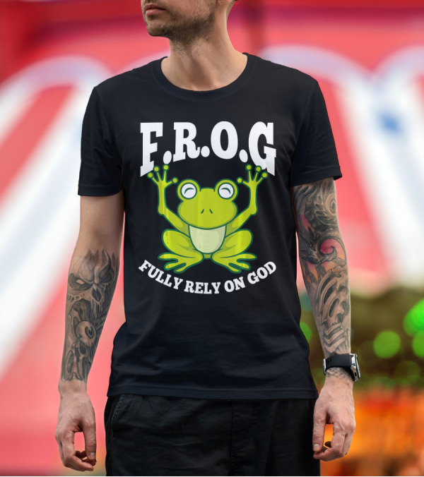 Premium T-Shirt: F.R.O.G. Fully Rely On God Frog Religious T-Shirt F.R.O.G. Fully Rely On God Frog Religious T-Shirt