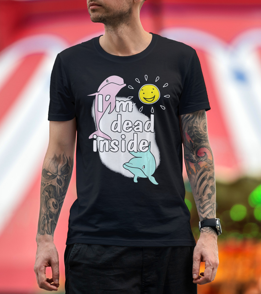 I'm Dead Inside Dolphin Sun Face T-Shirt