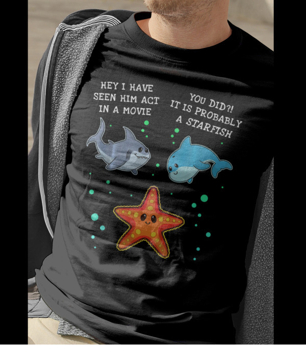 Funny Shark And Dolphin Talk About A Starfish In A Movie T-Shirt
